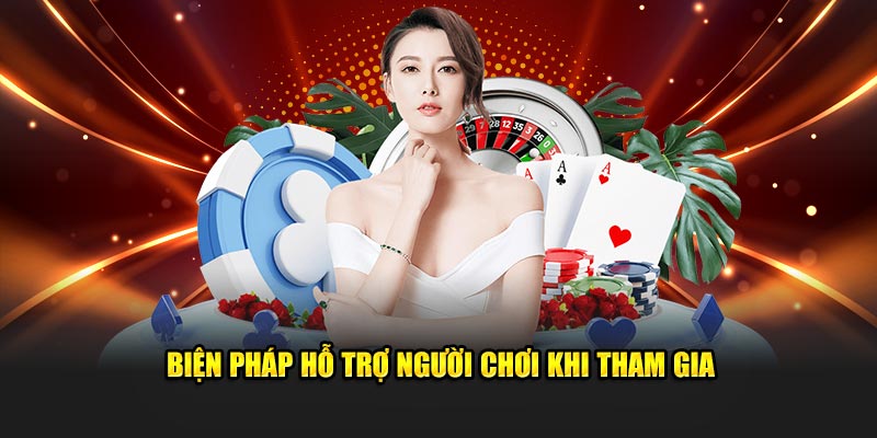 Biện pháp hỗ trợ người chơi khi tham gia 