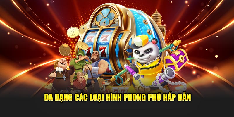 Sự đa dạng và phong phú trong các loại hình hấp dẫn