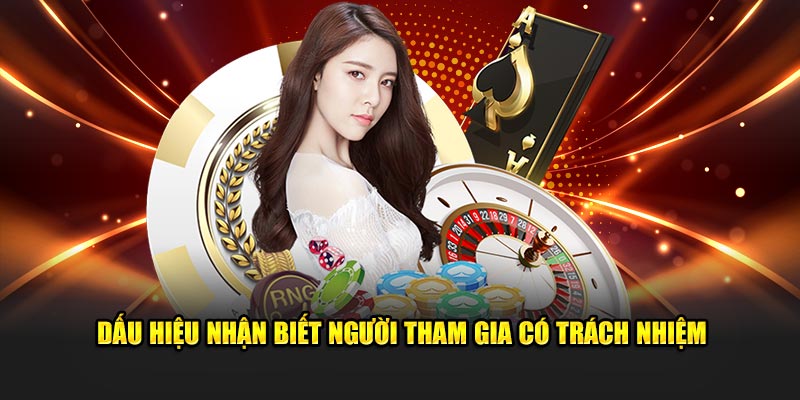 Dấu hiệu nhận biết người tham gia có trách nhiệm