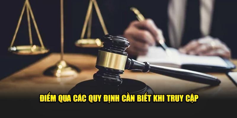 Điểm qua các quy định cần biết khi truy cập