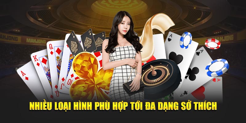 Nhiều loại hình phù hợp tới đa dạng sở thích