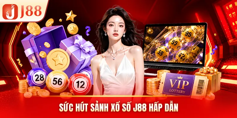 Sức hút sảnh xổ số J88 hấp dẫn
